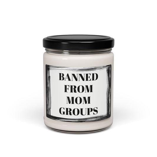 Banned From Mom Groups Funny Bathroom Scented Soy Candle, 9oz