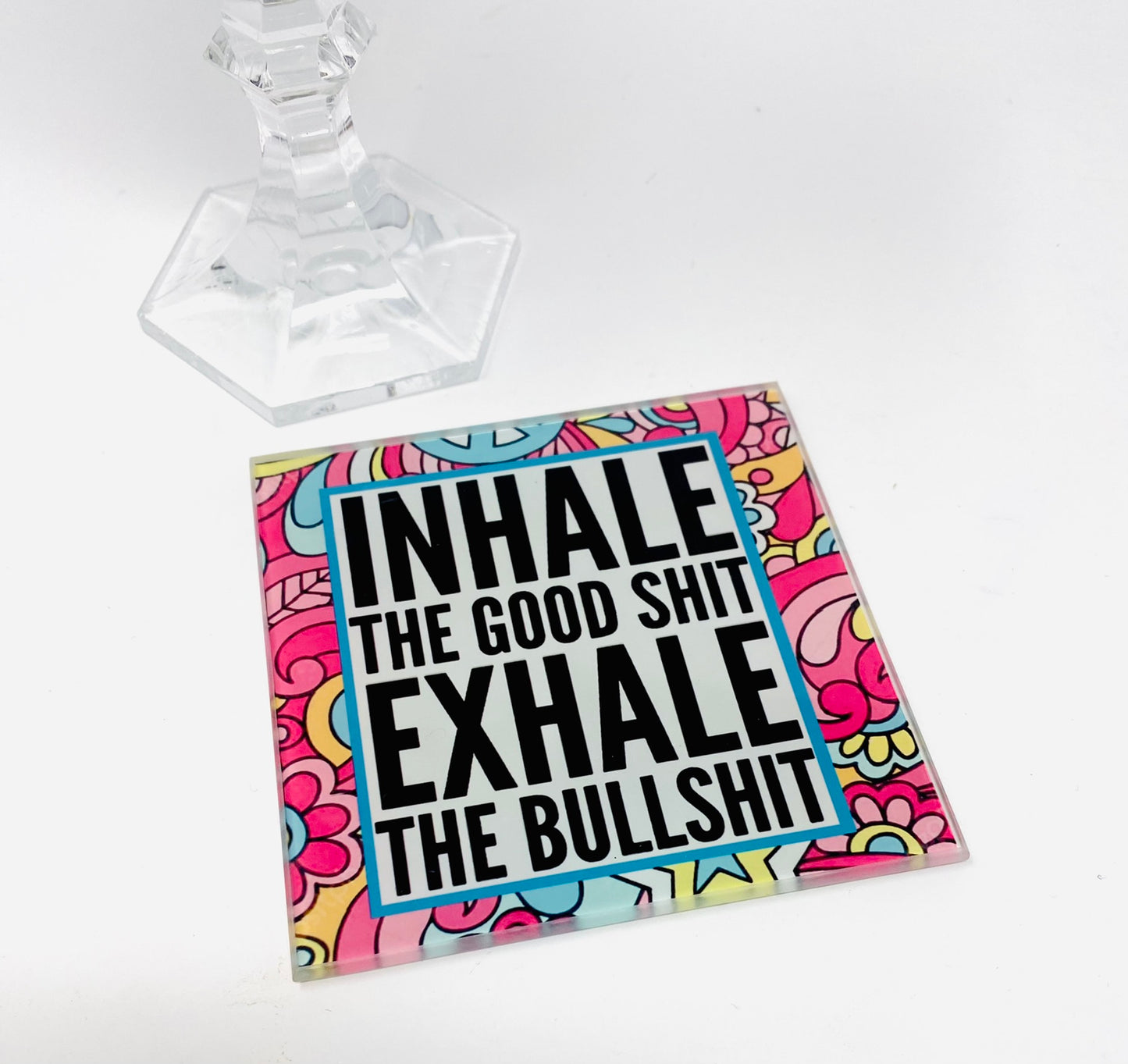 Set Of 4 Inhale The Good Shit Exhale The Bad Shit Coasters