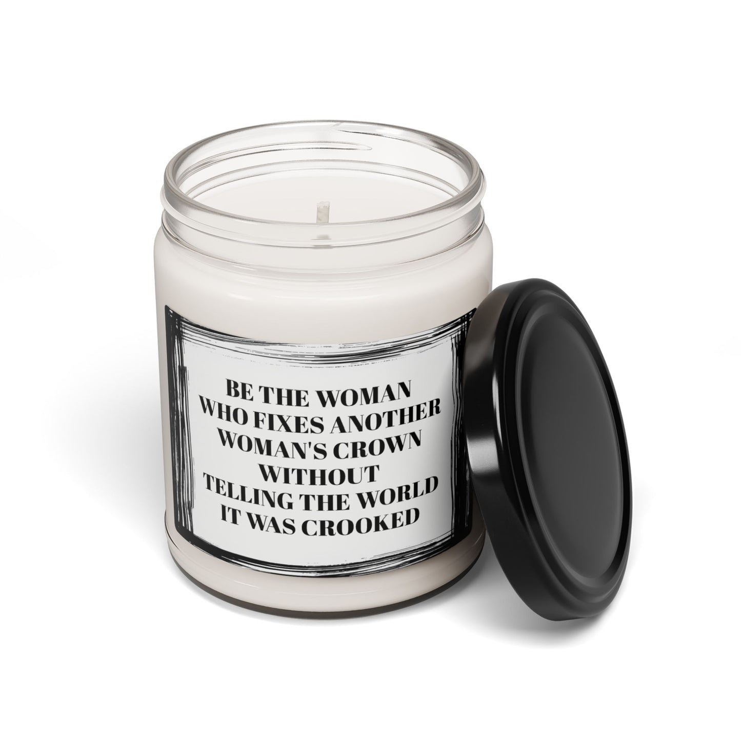 Be The Woman Who Fixes Another Woman's Crown Funny Bathroom Scented Soy Candle, 9oz